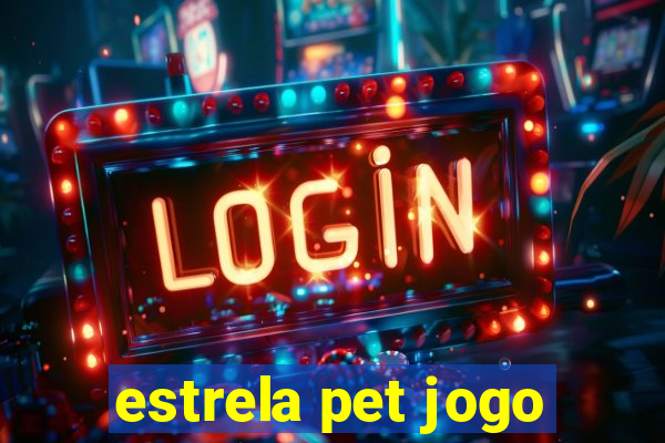 estrela pet jogo